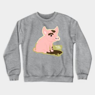 Muddy piggy Crewneck Sweatshirt